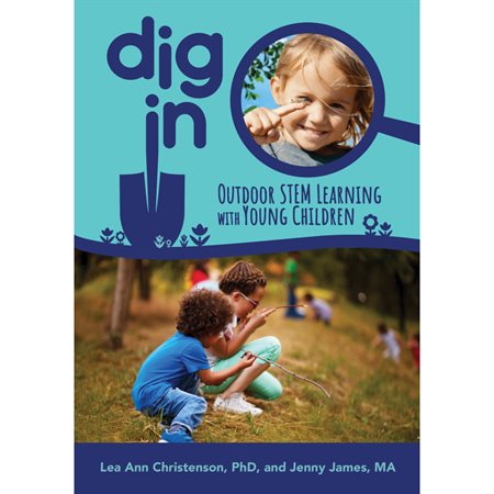 Dig In: Outdoor STEM Learning with Young Children